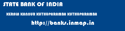 STATE BANK OF INDIA  KERALA KANNUR KUTHUPARAMBA KUTHUPARAMBA  banks information 